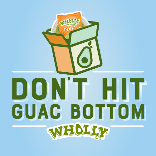 Wholly guacamole don't hit guac bottom.